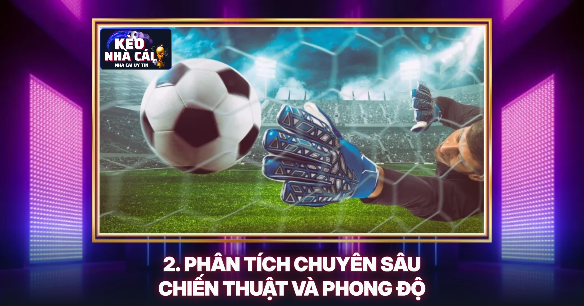 2. Phân Tích Chuyên Sâu Chiến Thuật Và Phong Độ