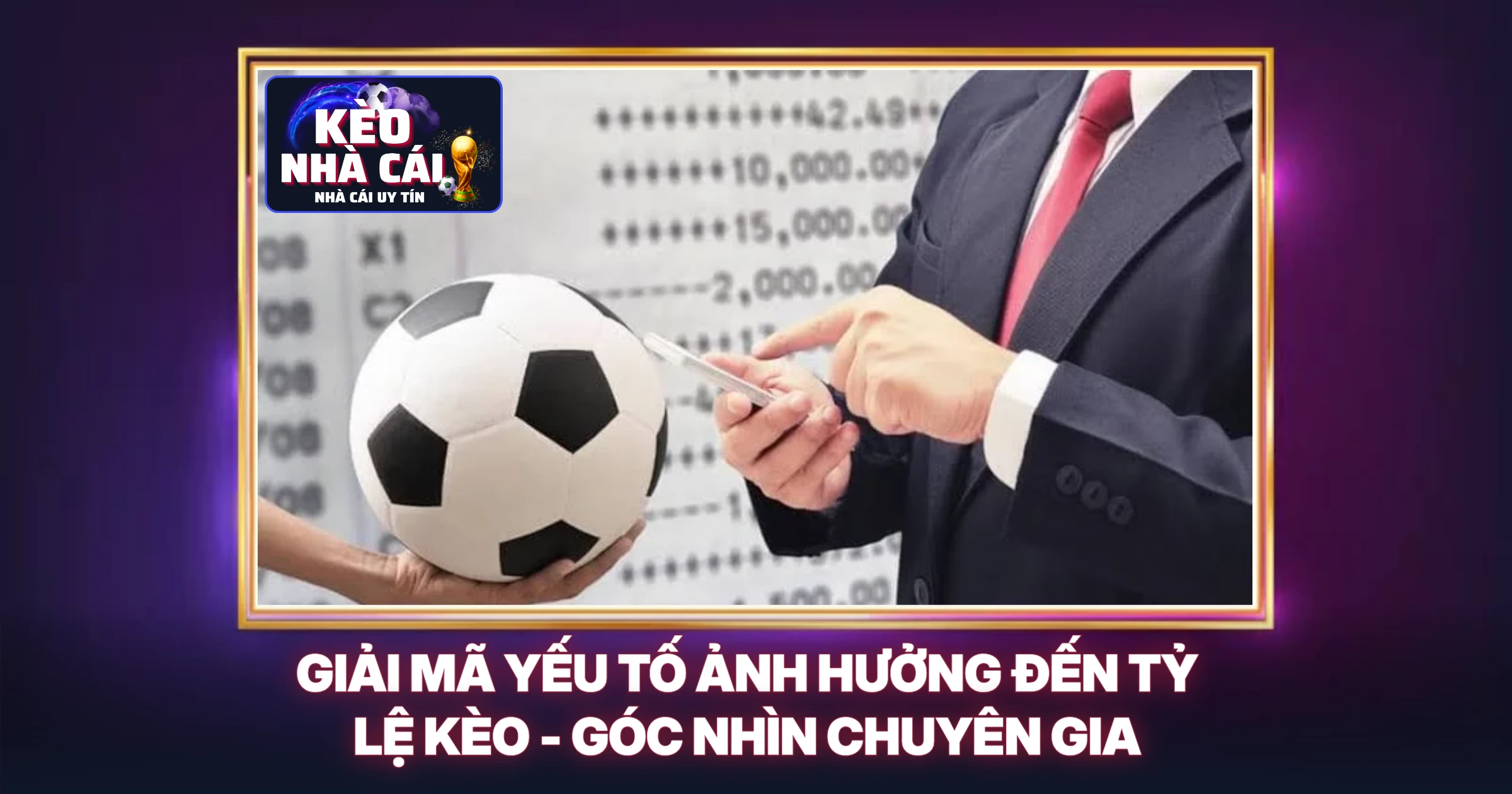 Tỷ Lệ Kèo 2 Giải Mã Yếu Tố Ảnh Hưởng Đến Tỷ Lệ Kèo - Góc Nhìn Chuyên Gia