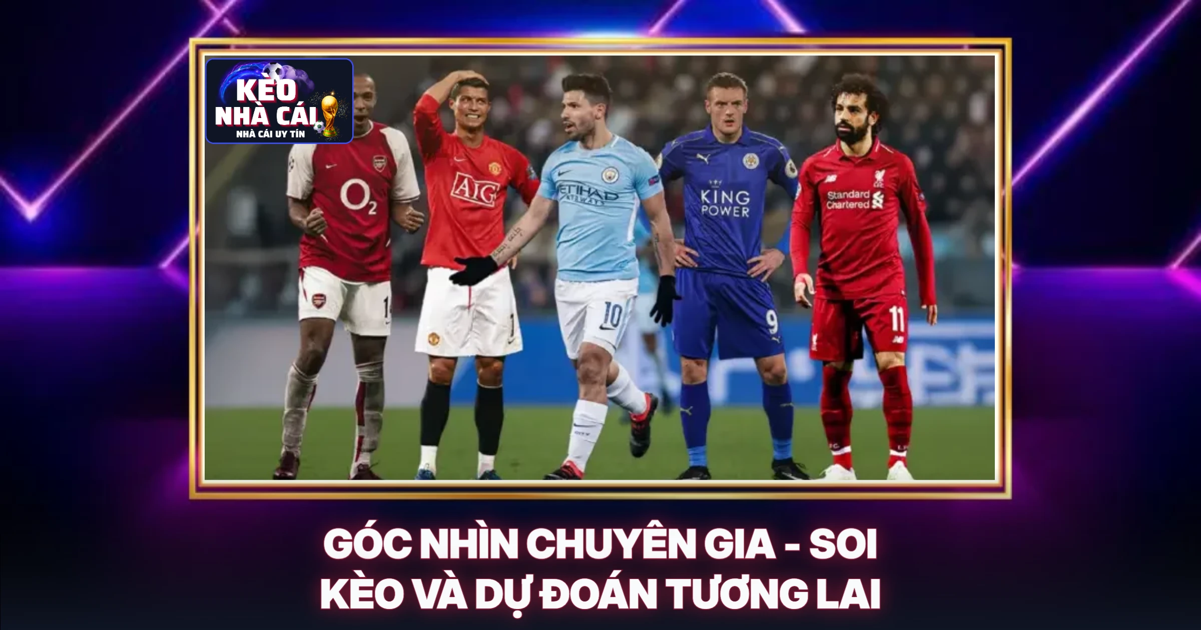 Góc Nhìn Chuyên Gia - Soi Kèo Và Dự Đoán Tương Lai