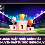 KQBD Ligue 1 Cập Nhật Mới Nhất - Phân Tích Chuyên Sâu Từ Góc Nhìn Chuyên Gia