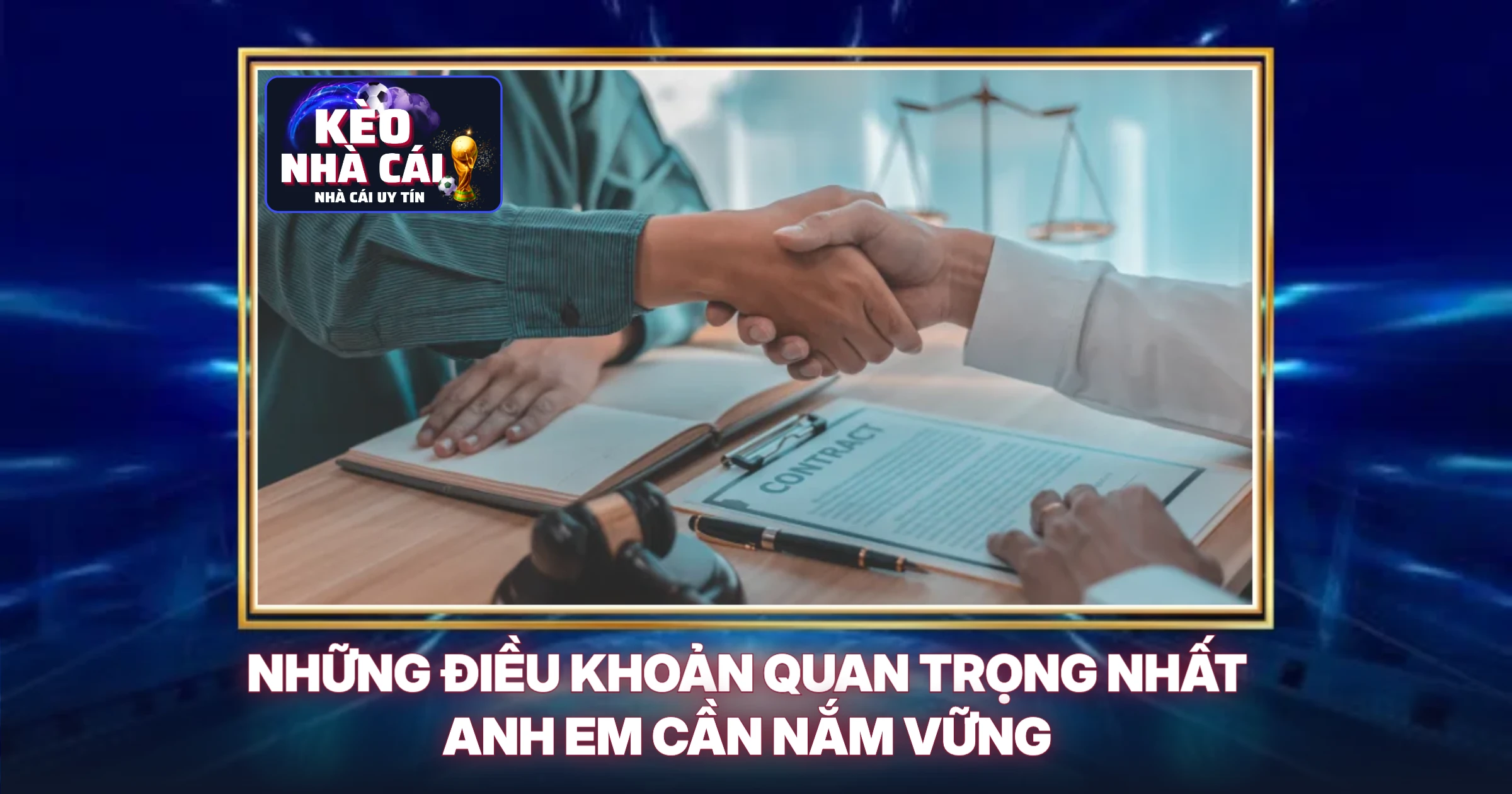 Những Điều Khoản Quan Trọng Nhất Anh Em Cần Nắm Vững