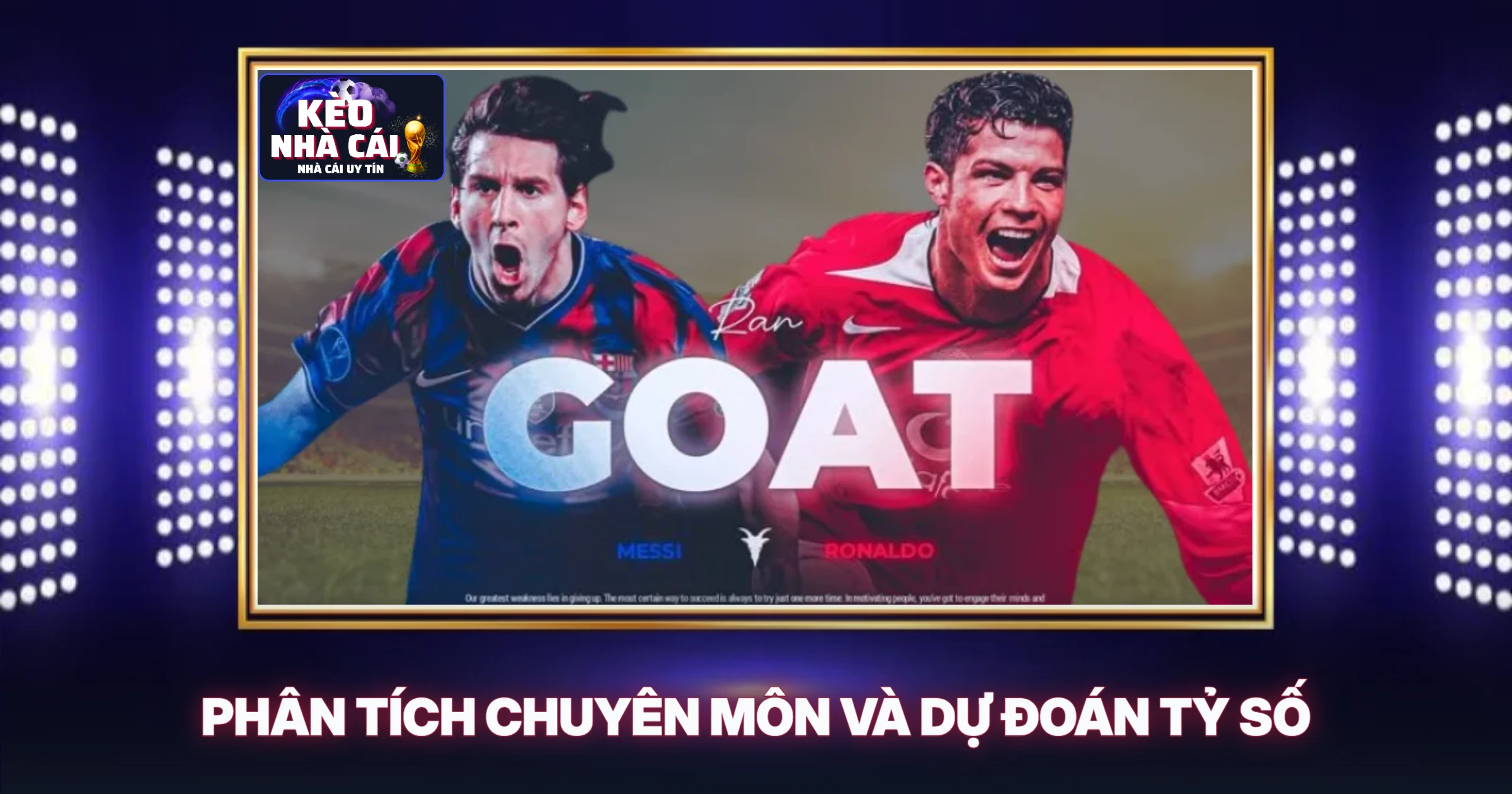 Phân Tích Chuyên Môn Và Dự Đoán Tỷ Số