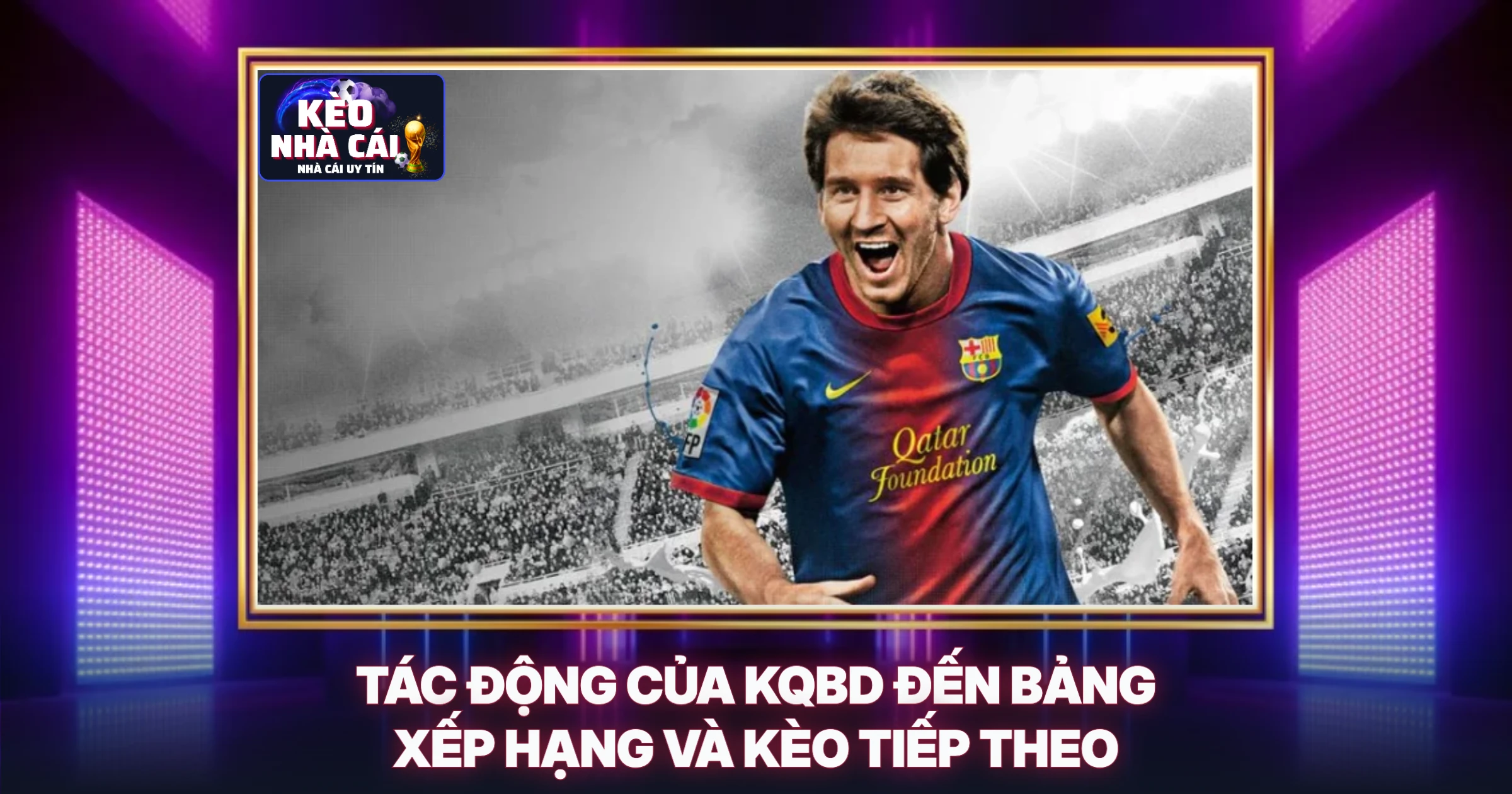 KQBD Hôm Nay - Phân Tích Chuyên Sâu Từng Trận Cầu Đỉnh Cao 3 Tác Động Của KQBD Đến Bảng Xếp Hạng và Kèo Tiếp Theo