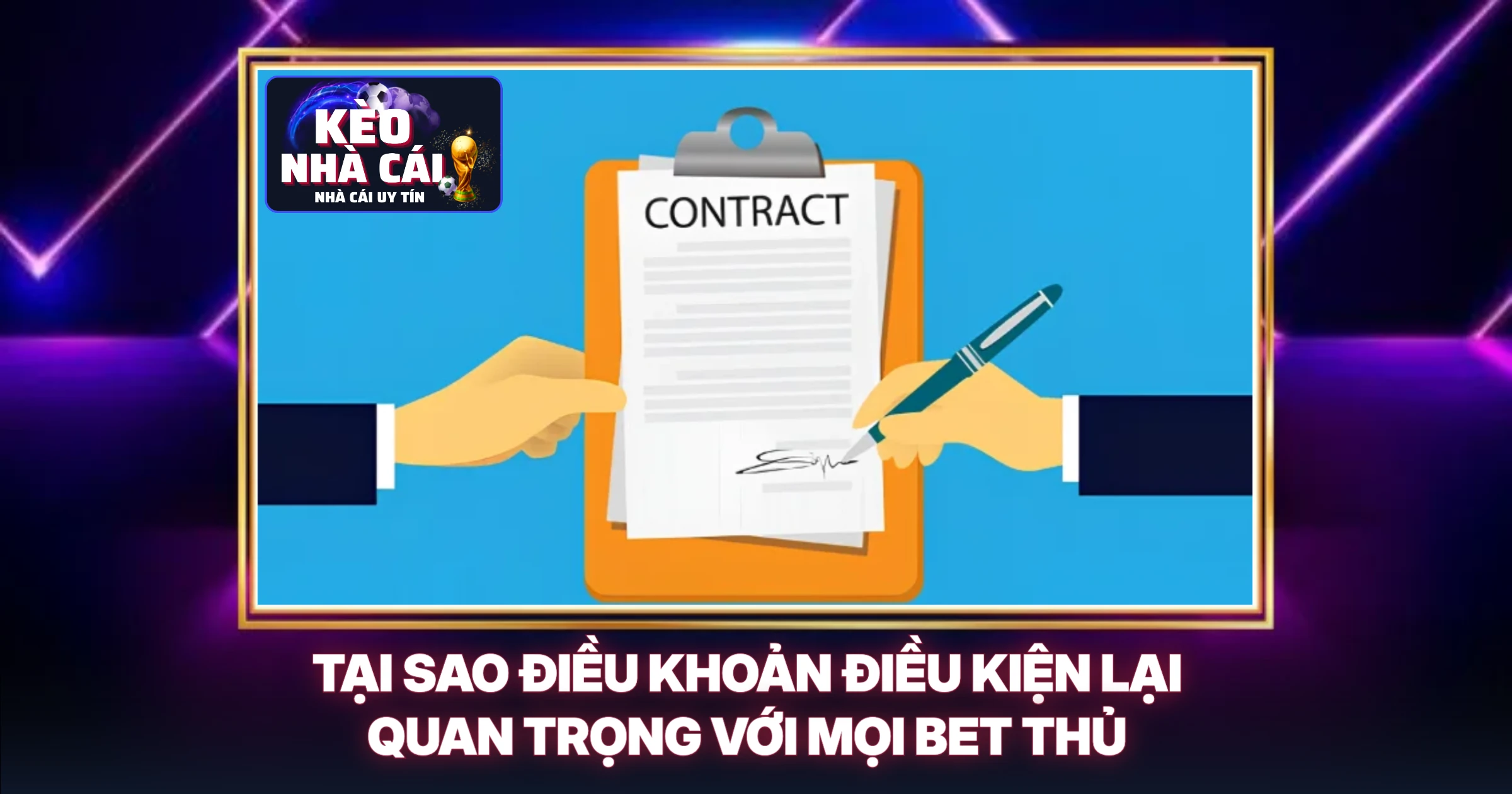Tại Sao Điều Khoản Điều Kiện Lại Quan Trọng Với Mọi Bet Thủ