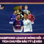 Tin Champions League Nóng Hổi - Phân Tích Chuyên Sâu Tỷ Lệ Kèo