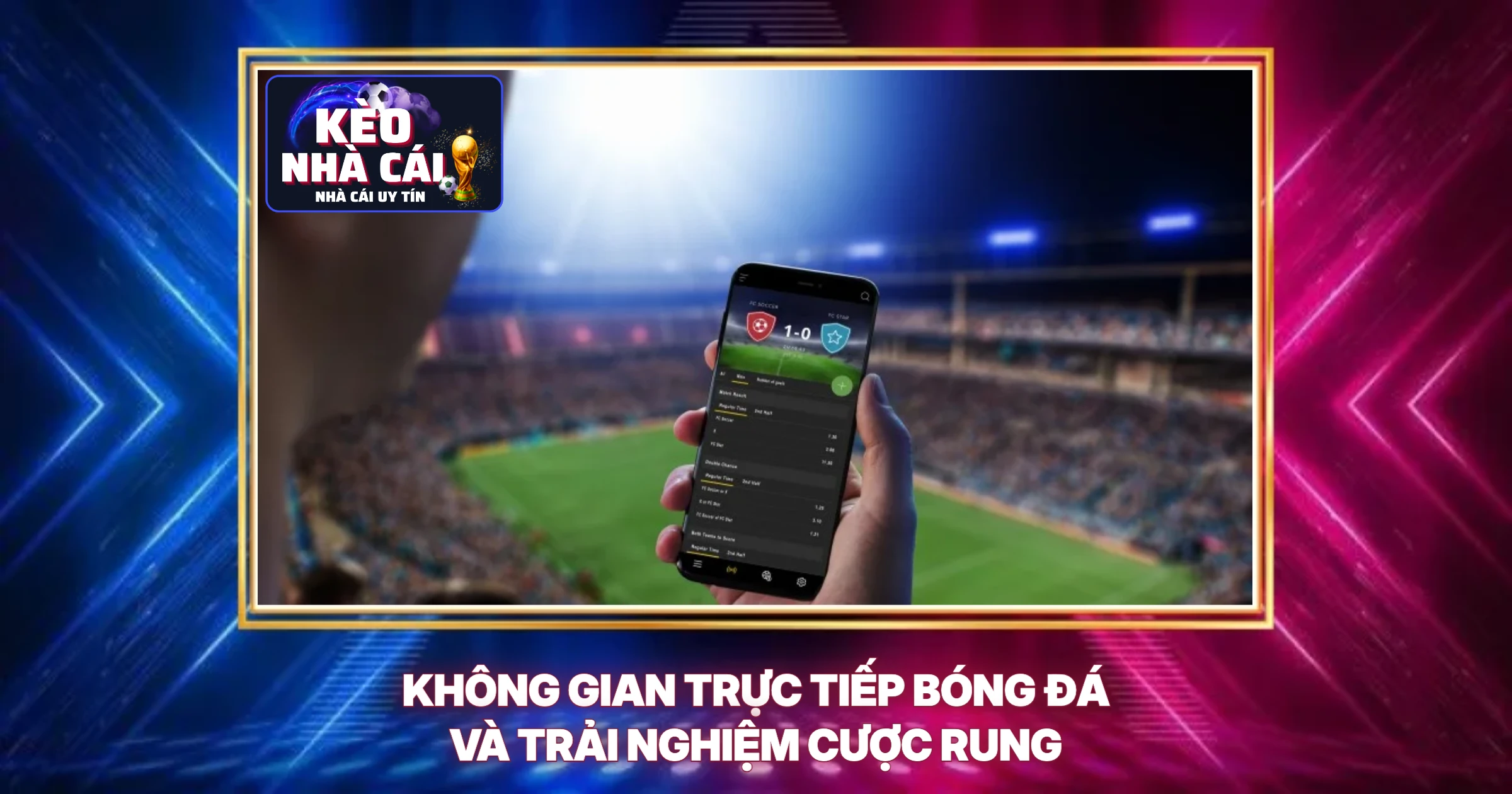 Khong Gian Truc Tiep Bong Da Va Trai Nghiem Cuoc Rung